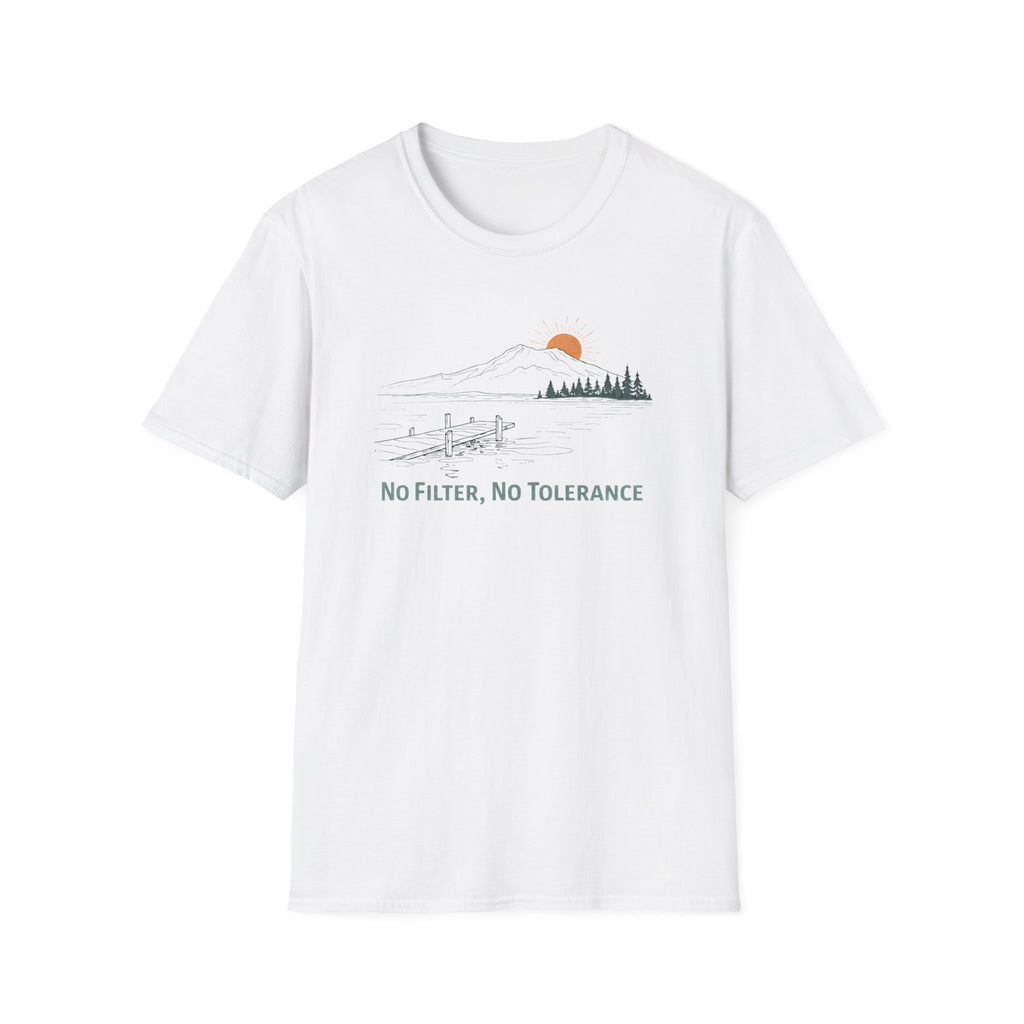 No Filter, No Tolerance T-Shirt