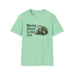 Moving Slower...Caring Less T-Shirt