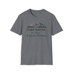 I Like Nature...It Has Fewer People T-Shirt
