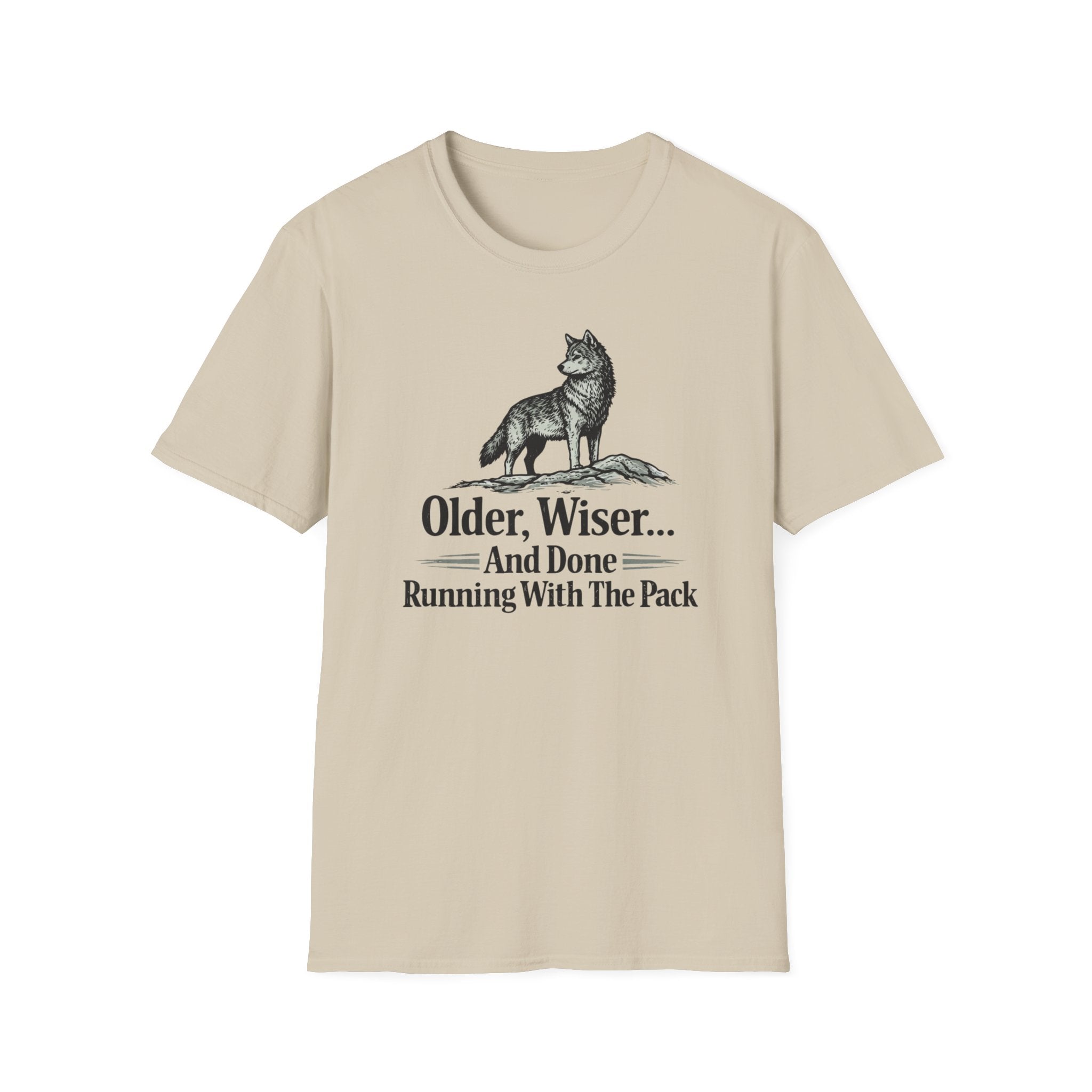 Older, Wiser And Done Running With The Pack T-Shirt